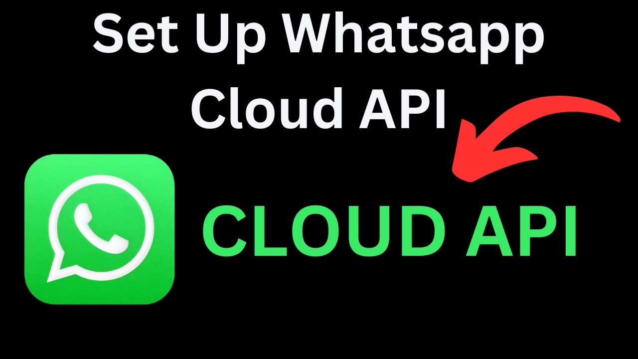 How to Set Up Whatsapp Cloud API - YouTube