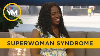 Symptoms & tips to navigate ‘SuperWoman Syndrome’ | Your Morning