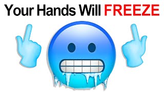 This Video Will Freeze Your Hands..