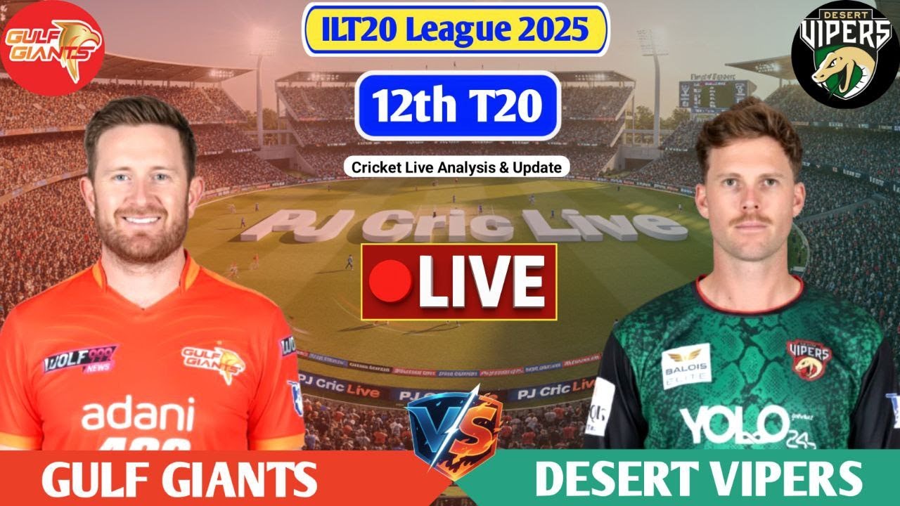 Gulf Giants Vs Desert Vipers 12th T20 Match | Live Score Analysis & Discussion | ILT20 2025