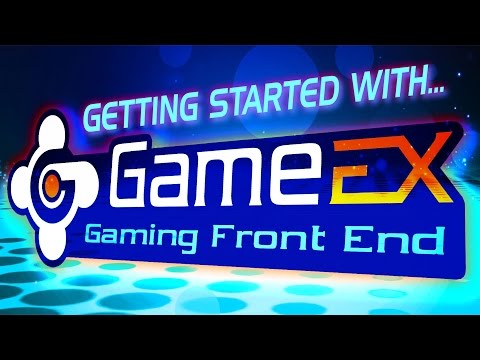 GameEx Front-End: The Basics and Getting Setup!