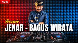 DJ JENAR - BAGUS WIRATA TERBARU 2026 REMIX FULL BASS