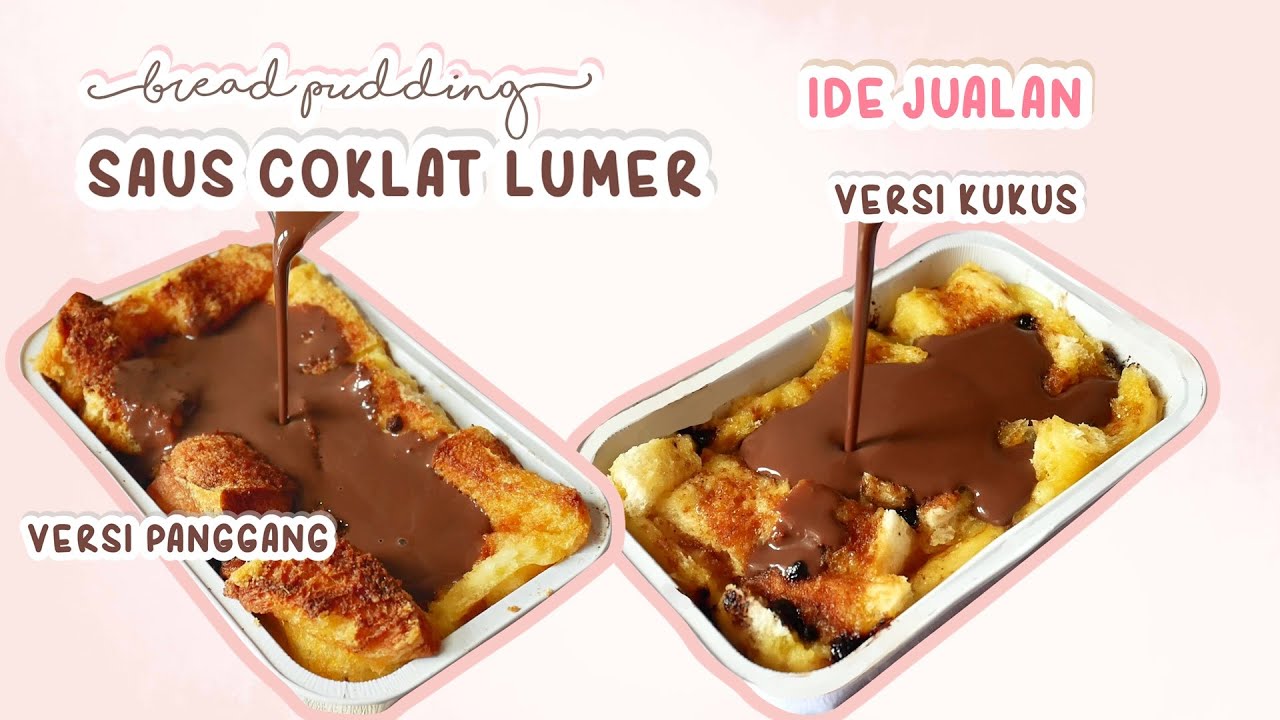 BREAD PUDDING SAUS COKLAT LUMERR - IDE JUALAN | BISA KUKUS ATAU PANGGANG