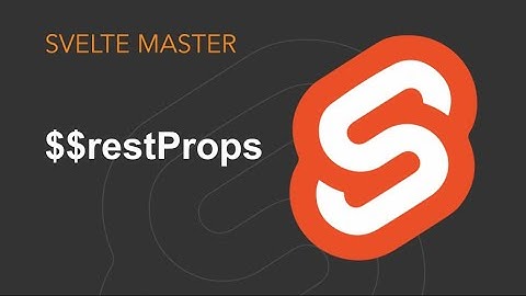 Svelte -  $$restprops