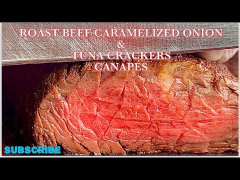 HOW TO MAKE ROAST BEEF CARAMELIZED ONION & TUNA CRACKERS CANAPÉS || Home made Recipe