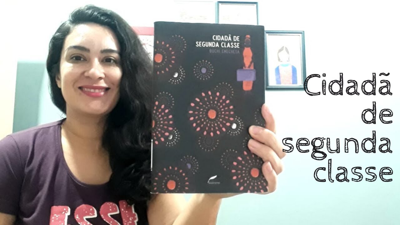 CIDADÃ DE SEGUNDA CLASSE _ BUCHI EMECHETA - YouTube