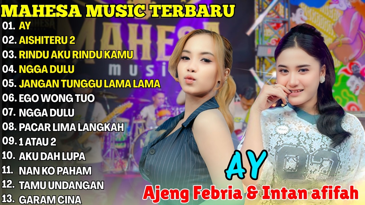AY, AISHITERU 2, RINDU AKU RINDU KAMU - AJENG FEBRIA, INTAN AFIFAH - FULL ALBUM DANGDUT KOPLO MAHESA
