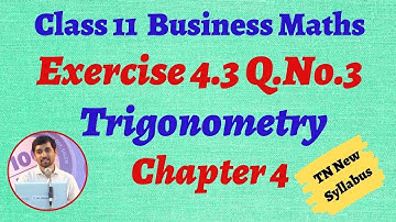 TN 11th  Business Maths  Exercise 4.3 Q.No.3 Chapter 4  Trigonometry AlexMaths TamilNadu Syllabus