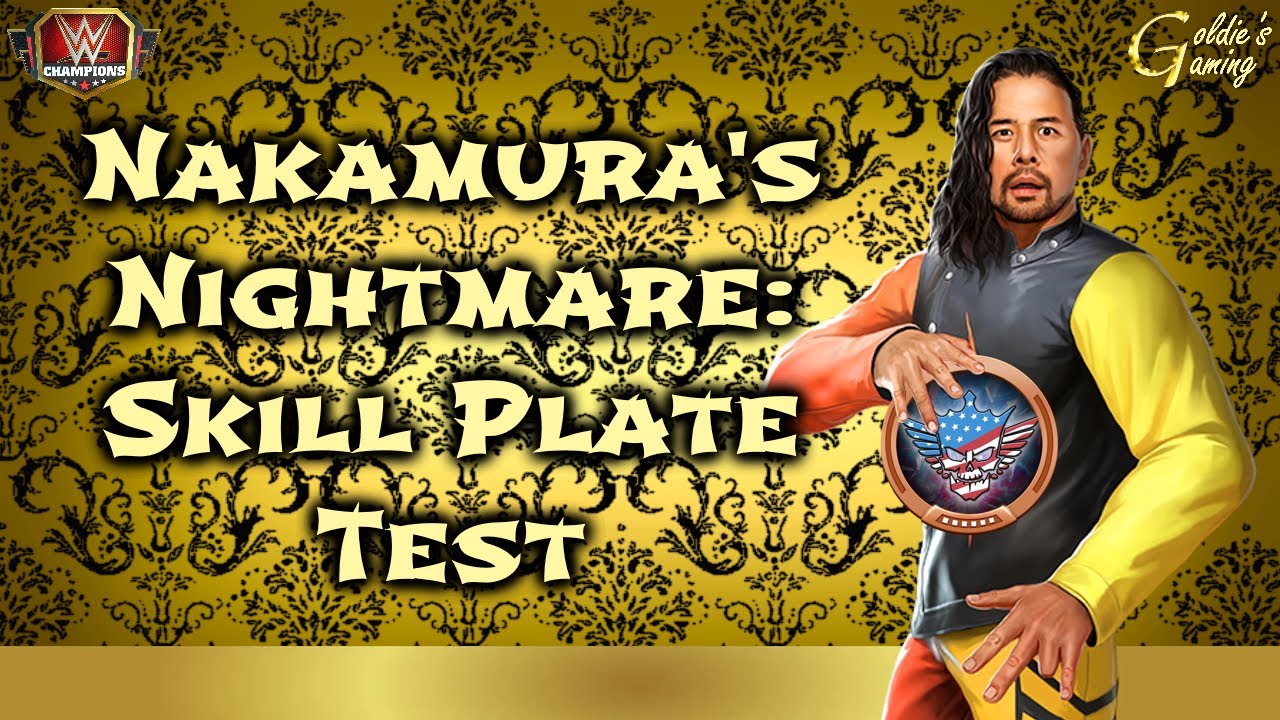 Skill Plate Test: Nightmare Insignia on Showboat Shinsuke Nakamura - WWE Champions