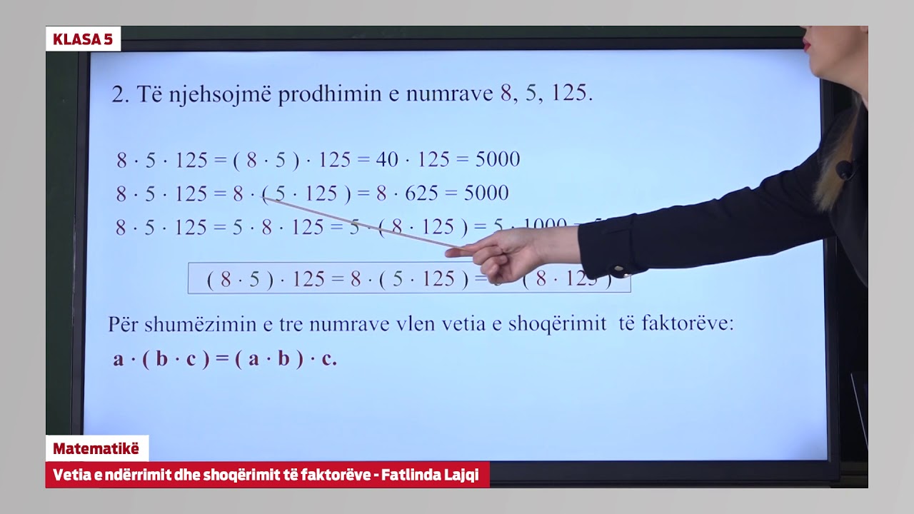 5136 - Matematikë - Vetia e ndërrimit dhe shoqërimit të faktorëve