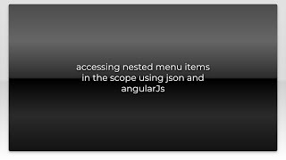 accessing nested menu items in the scope using json and angularJs