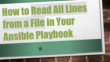 How to Read All Lines from a File in Your Ansible Playbook