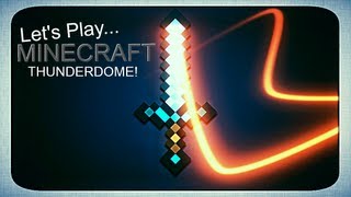 Let's Play Minecraft: THUNDERDOME Part One