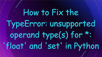 How to Fix the TypeError: unsupported operand type(s) for *: 
