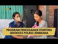 PROGRAM PENCEGAHAN STUNTING SIDOKKES POLRES JEMBRANA