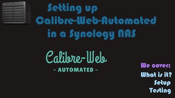 Installing Calibre Web Automated as a container in a Synology NAS [Video Request]