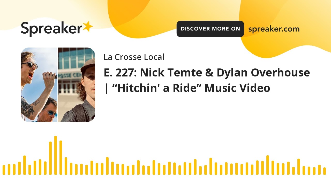 E. 227: Nick Temte & Dylan Overhouse | “Hitchin' a Ride” Music Video