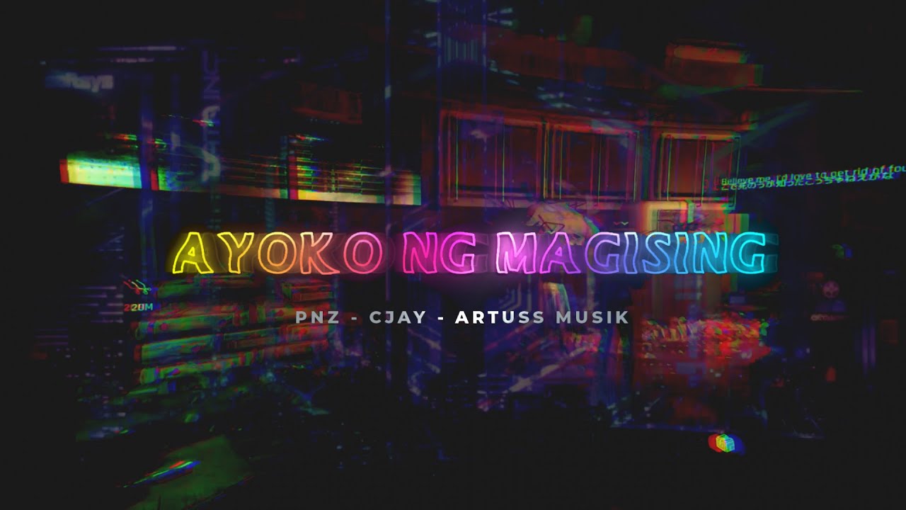 AYOKO NG MAGISING - PNZ - CJAY - ARTUSS MUSIK (Official Lyric Video)