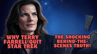 Why Did Terry Farrell Quit Star Trek DS9? The Shocking Truth Revealed!