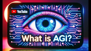 What is AGI? (2023) The Evolution &amp; Future of Artificial General Intelligence