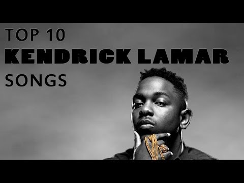Top 10 Kendrick Lamar Songs