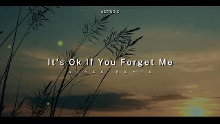 DJ Slow Remix!!! It's Ok If You Forget Me (Aires Remix) New Slow Remix