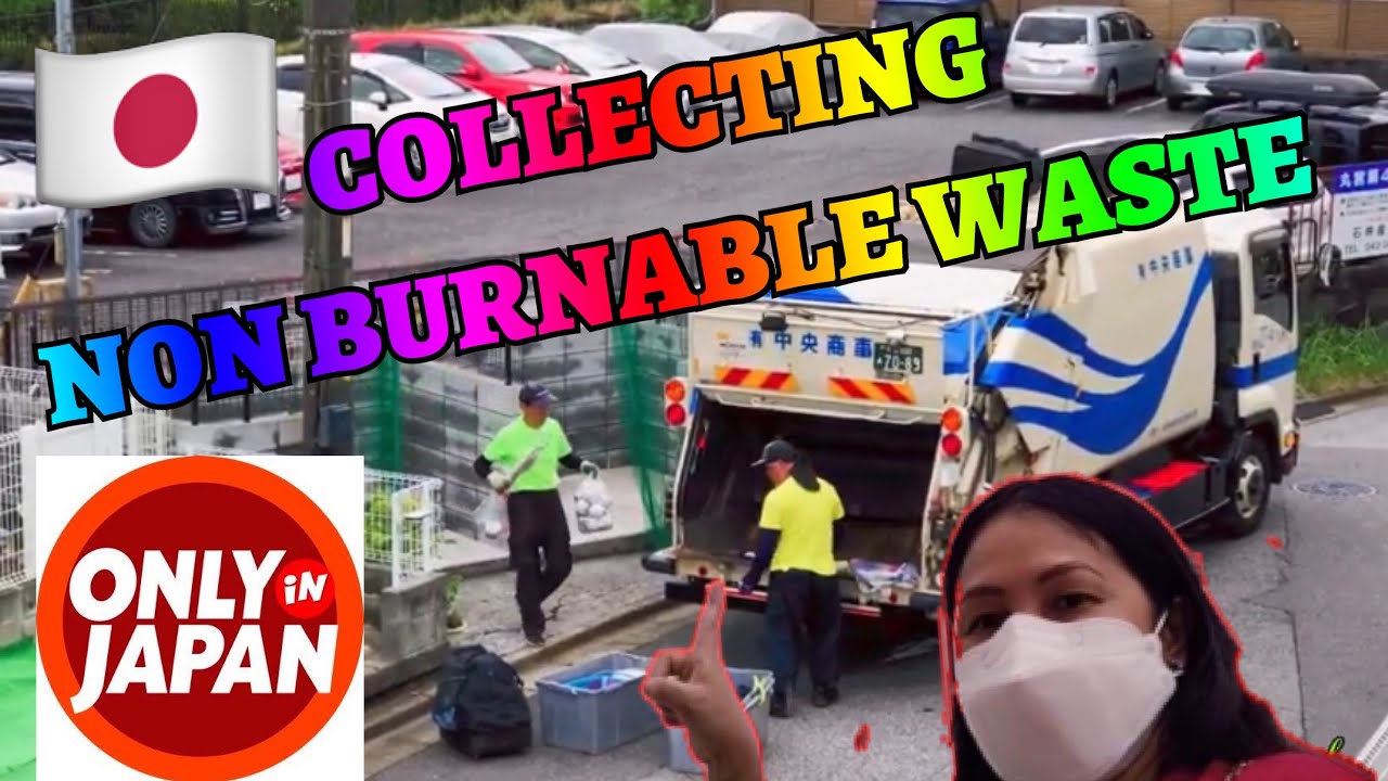 ONLY IN JAPAN HOW THEY COLLECT NON BURNABLE WASTE HOW TO DISPOSE