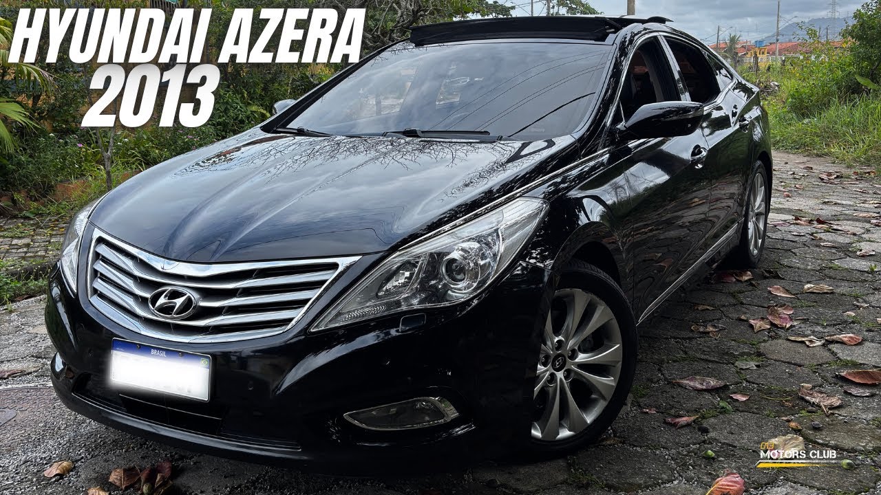 HYUNDAI AZERA 2013: UM SEDÃ DE LUXO POR PREÇO DE POPULAR!