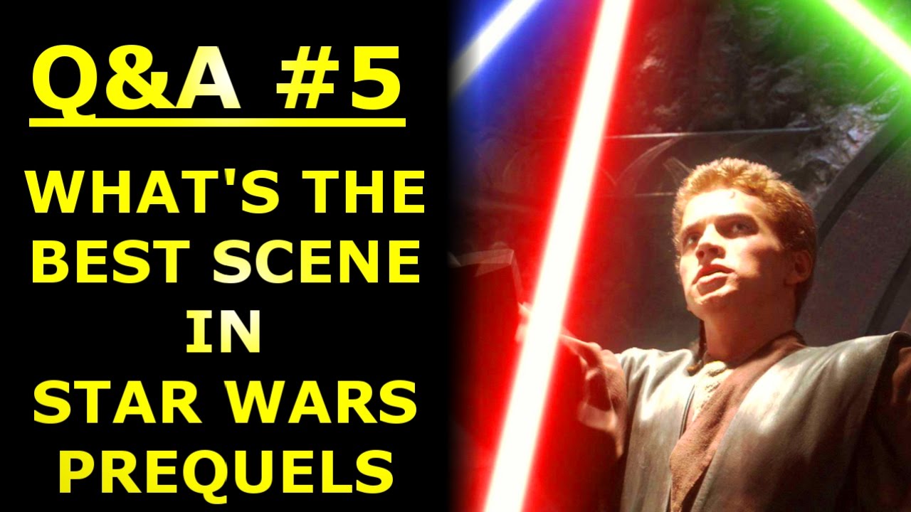 What's the Best Scene in Star Wars Prequels? Q&A 6 YouTube