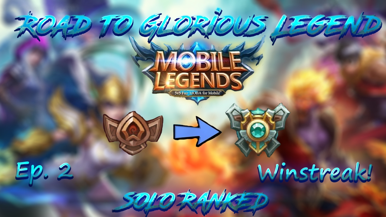 Mobile Legends: SOLO Road to GLORIOUS LEGEND | Ep. 2 - WINSTREAK!