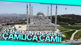 İstanbulun Yeni Silüeti Çamlıca Camii