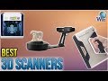6 Best 3D Scanners 2018