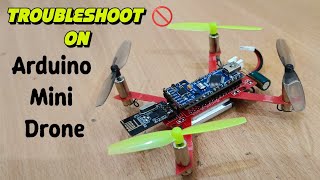 DIY Mini Drone Troubleshoot in Arduino | How To Solve Problems on Arduino Drone |Arduino Tiny Drone 