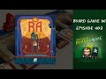Board Game 101 EP403 RA Règles Et Critique 