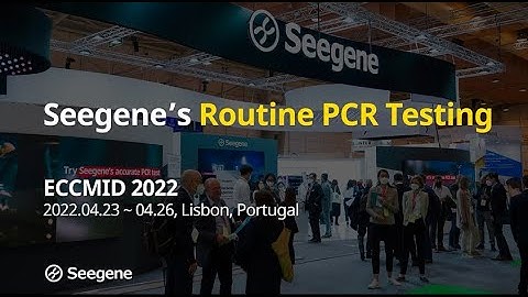 [2022 ECCMID] Seegene’s “Routine PCR Testing World”
