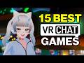 15 Best VRChat Worlds that are FULL VR GAMES! (Quest &amp; PC)