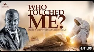 WHO TOUCHED ME (DESTINY DEFINING ENCOUNTERS) WITH APOSTLE JOSHUA SELMAN