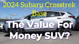 2024 Subaru Crosstrek Base: The BEST Value Based SUV?