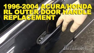1996 2004 Acura Honda Rl Outer Door Handle Replacement Youtube