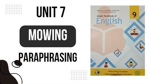 class 9 English unit 7 Mowing | paraphrasing | National Book Foundation 2024 | Federal Board