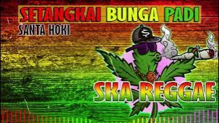 SETANGKAI BUNGA PADI Cover Ska Reggae Slow Rock I Top Hits Sportify Indonesia 2025