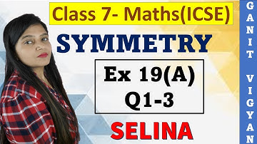 Symmetry | ICSE class 7 | Chapter 19 | Exercise 19(A) | Q 1-3 | SELINA