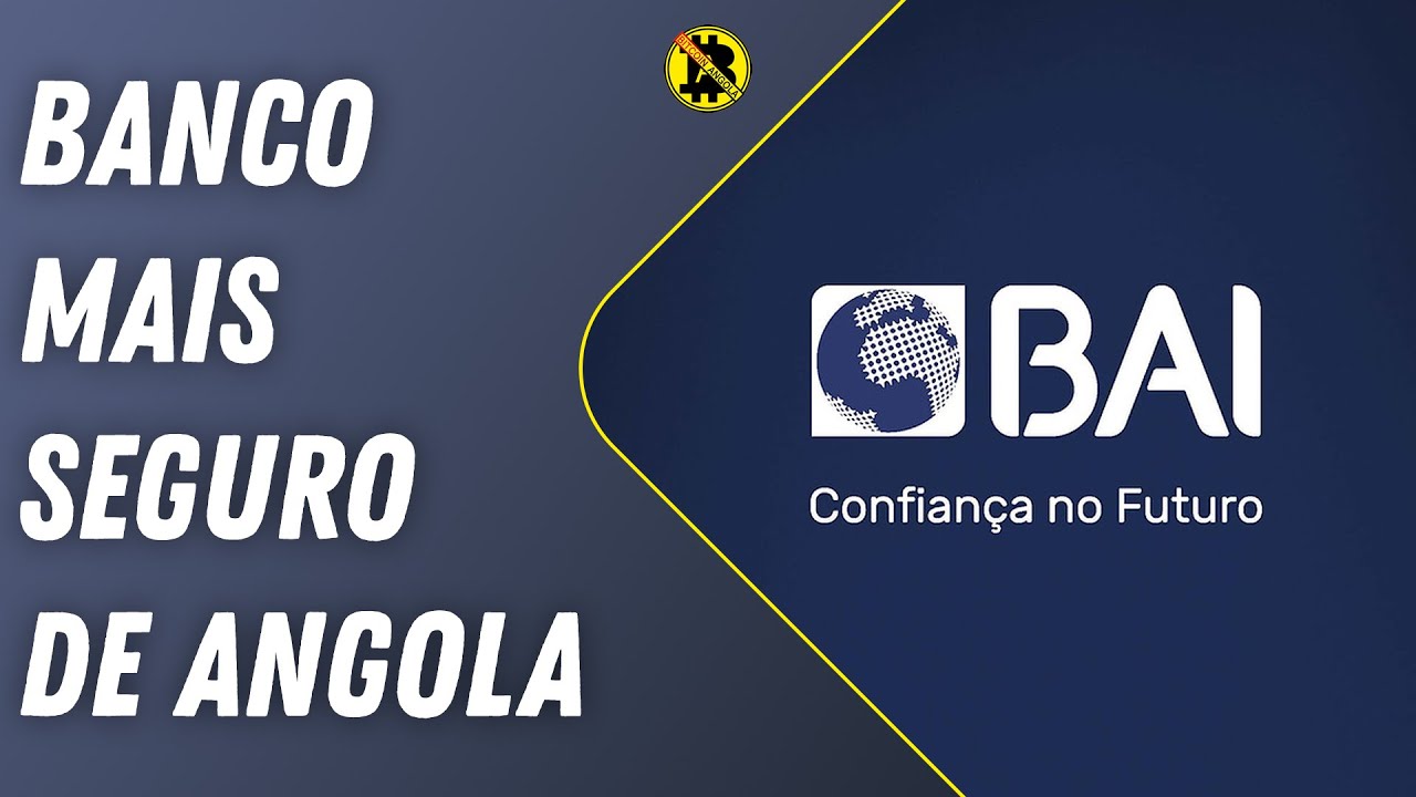 BAI eleito banco mais seguro de Angola pela quarta vez consecutiva |  Bitcoin Angola
