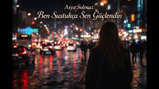 Asya Solmaz – Ben Sustukça Sen Güçlendin | Damar Arabesk| Pak Music