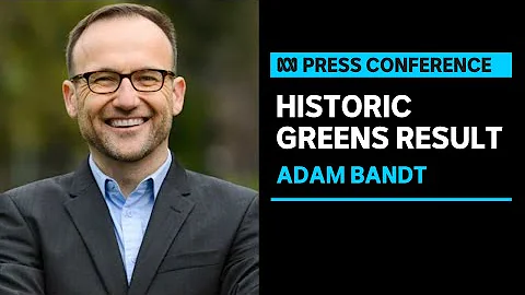 IN FULL: Greens Leader and Adam Bandt speaks to media following election gains | ABC News