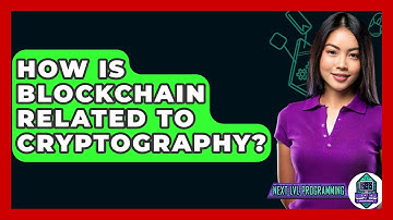How Is Blockchain Related To Cryptography? - Next LVL Programming