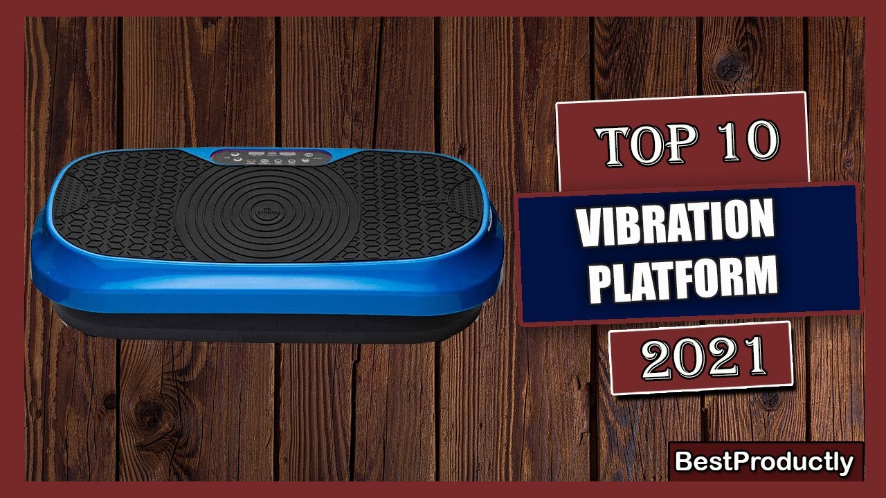 ✅ 10 Best VIBRATION PLATFORM New Model 2021 (vibration plate)