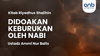 Didoakan Keburukan oleh Nabi | Ustadz Ammi Nur Baits