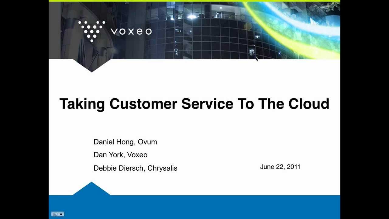 Taking Customer Service to the Cloud (Webinar with Voxeo, Chrysalis and Daniel Hong from Ovum)