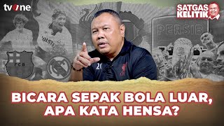 Serba Serbi Sepakbola bersama Hensa! | SATGAS KELITIK #126